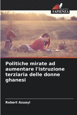 bokomslag Politiche mirate ad aumentare l'istruzione terziaria delle donne ghanesi