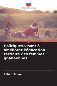 bokomslag Politiques visant à améliorer l'éducation tertiaire des femmes ghanéennes