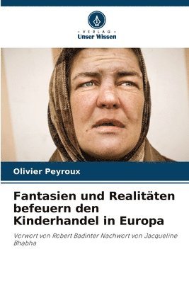 bokomslag Fantasien und Realitten befeuern den Kinderhandel in Europa