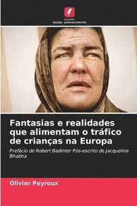 bokomslag Fantasias e realidades que alimentam o trfico de crianas na Europa