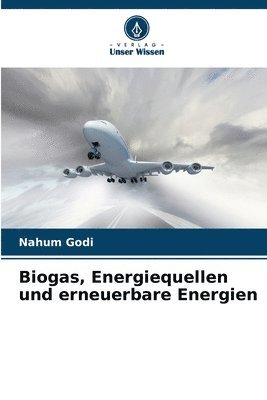 Nahum Godi - Biogas, Energiequellen und erneuerbare Energien, Häftad