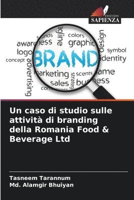 bokomslag Un caso di studio sulle attivit di branding della Romania Food & Beverage Ltd