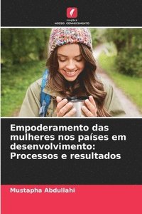 bokomslag Empoderamento das mulheres nos países em desenvolvimento: Processos e resultados