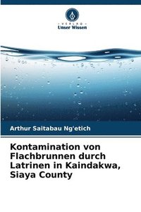 bokomslag Kontamination von Flachbrunnen durch Latrinen in Kaindakwa, Siaya County