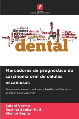 Saloni Verma, Roshna Sankar N S, Shalini Gupta, Roshna Sankar N. S. - Marcadores de prognóstico do carcinoma oral de células escamosas, Häftad