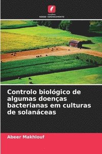 bokomslag Controlo biolgico de algumas doenas bacterianas em culturas de solanceas