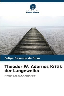 bokomslag Theodor W. Adornos Kritik der Langeweile