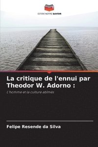 bokomslag La critique de l'ennui par Theodor W. Adorno