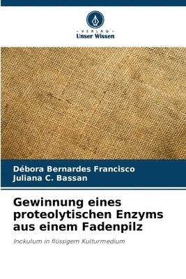 bokomslag Gewinnung eines proteolytischen Enzyms aus einem Fadenpilz