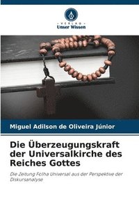 bokomslag Die berzeugungskraft der Universalkirche des Reiches Gottes