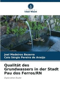 bokomslag Qualitt des Grundwassers in der Stadt Pau dos Ferros/RN