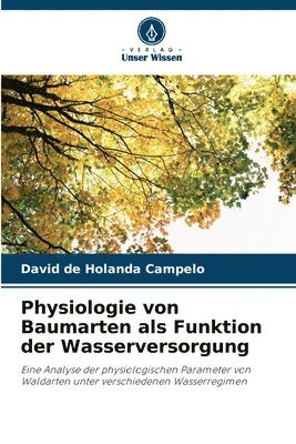 David de Holanda Campelo - Physiologie von Baumarten als Funktion der Wasserversorgung, Häftad