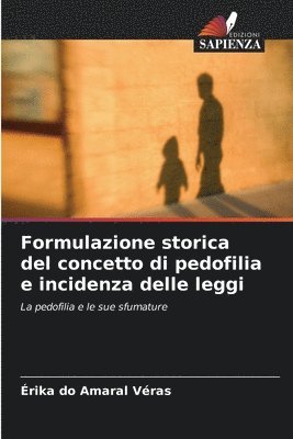 Formulazione storica del concetto di pedofilia e incidenza delle leggi 1