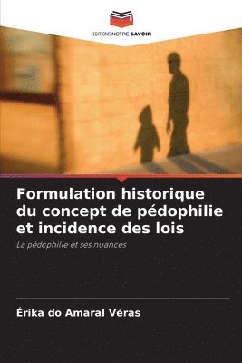 bokomslag Formulation historique du concept de pdophilie et incidence des lois