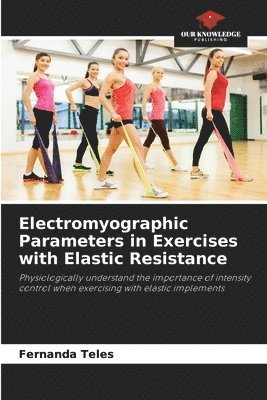 bokomslag Electromyographic Parameters in Exercises with Elastic Resistance