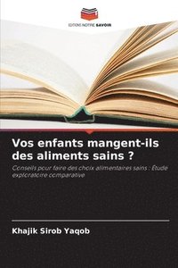 bokomslag Vos enfants mangent-ils des aliments sains ?