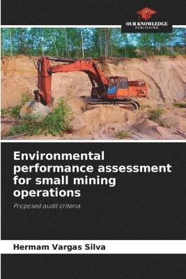 Environmental performance assessment for small mining operations 1