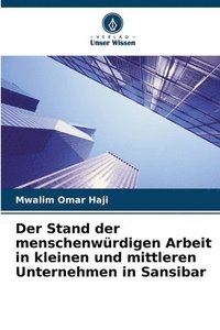 bokomslag Der Stand der menschenwrdigen Arbeit in kleinen und mittleren Unternehmen in Sansibar