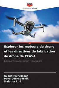 bokomslag Explorer les moteurs de drone et les directives de fabrication de drone de l'EASA