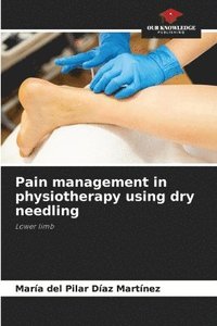 bokomslag Pain management in physiotherapy using dry needling