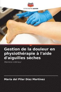 bokomslag Gestion de la douleur en physiothérapie à l'aide d'aiguilles sèches