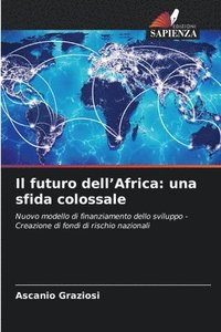 bokomslag Il futuro dell'Africa: una sfida colossale