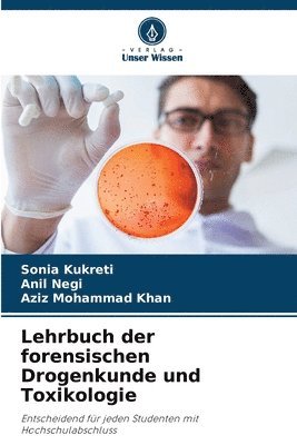 Sonia Kukreti, Anil Negi, Aziz Mohammad Khan - Lehrbuch der forensischen Drogenkunde und Toxikologie, Häftad