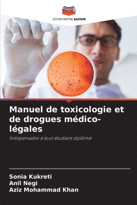 Sonia Kukreti, Anil Negi, Aziz Mohammad Khan - Manuel de toxicologie et de drogues médico-légales, Häftad