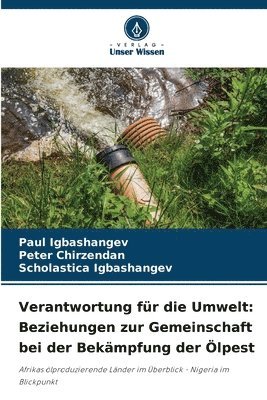 bokomslag Verantwortung für die Umwelt: Beziehungen zur Gemeinschaft bei der Bekämpfung der Ölpest