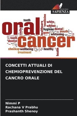 Nimmi P, Rachana V Prabhu, Prashanth Shenoy, Rachana V. Prabhu - Concetti Attuali Di Chemioprevenzione del Cancro Orale, Häftad