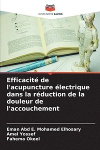 bokomslag Efficacit de l'acupuncture lectrique dans la rduction de la douleur de l'accouchement