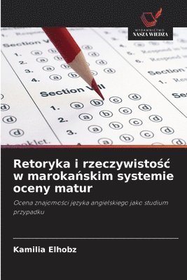 bokomslag Retoryka i rzeczywisto&#347;c w maroka&#324;skim systemie oceny matur