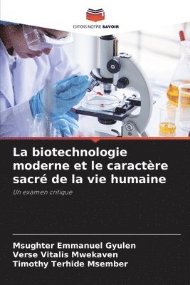biotechnologie moderne et le caractère sacré de la vie humaine