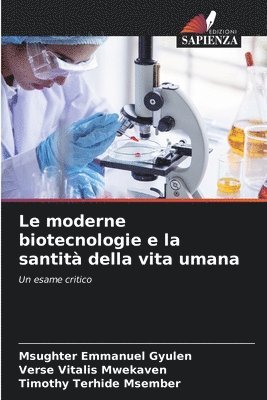 moderne biotecnologie e la santità della vita umana