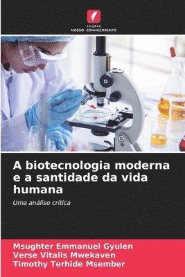 A biotecnologia moderna e a santidade da vida humana 1