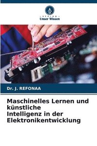 bokomslag Maschinelles Lernen und knstliche Intelligenz in der Elektronikentwicklung