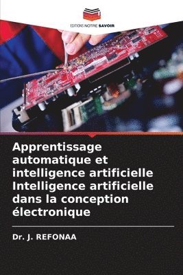 bokomslag Apprentissage automatique et intelligence artificielle Intelligence artificielle dans la conception lectronique