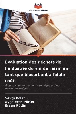 bokomslag valuation des dchets de l'industrie du vin de raisin en tant que biosorbant  faible cot