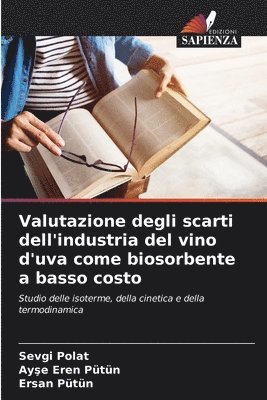 bokomslag Valutazione degli scarti dell'industria del vino d'uva come biosorbente a basso costo