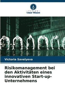 bokomslag Risikomanagement bei den Aktivitten eines innovativen Start-up-Unternehmens