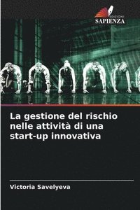 bokomslag La gestione del rischio nelle attivit di una start-up innovativa