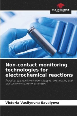 Non-contact monitoring technologies for electrochemical reactions