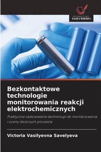 bokomslag Bezkontaktowe technologie monitorowania reakcji elektrochemicznych