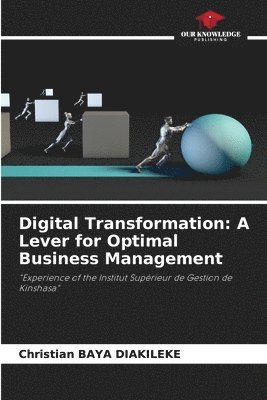 bokomslag Digital Transformation: A Lever for Optimal Business Management