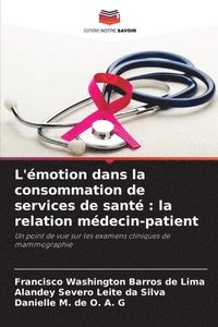 bokomslag L'émotion dans la consommation de services de santé: la relation médecin-patient