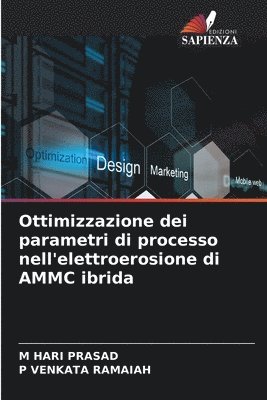 bokomslag Ottimizzazione dei parametri di processo nell'elettroerosione di AMMC ibrida