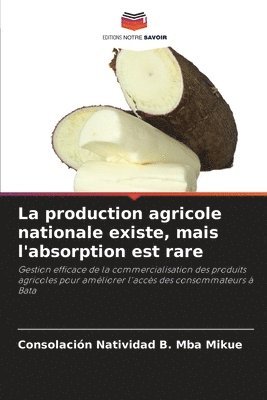 La production agricole nationale existe, mais l'absorption est rare 1