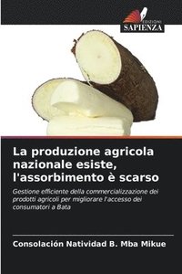 bokomslag La produzione agricola nazionale esiste, l'assorbimento è scarso