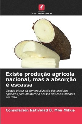 bokomslag Existe produo agrcola nacional, mas a absoro  escassa