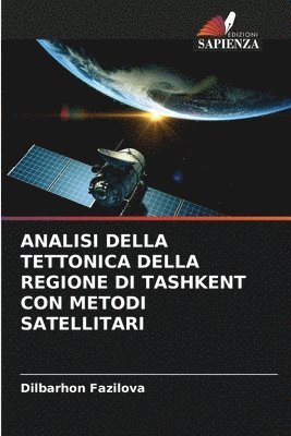 bokomslag Analisi Della Tettonica Della Regione Di Tashkent Con Metodi Satellitari